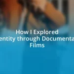 How I Explored Identity through Documentary Films