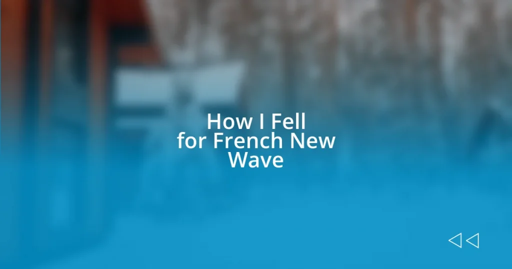 How I Fell for French New Wave