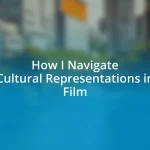 How I Navigate Cultural Representations in Film