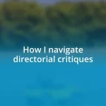 How I navigate directorial critiques