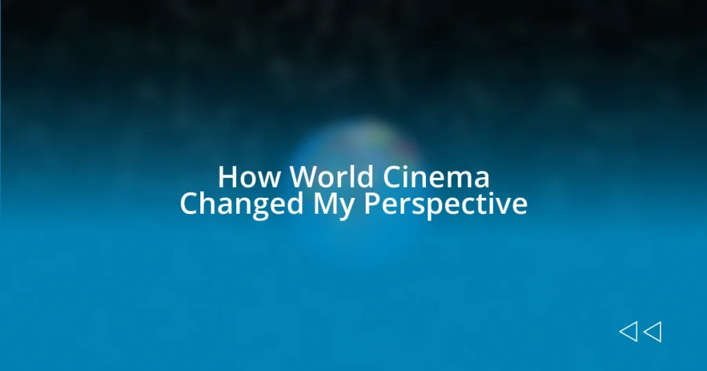 How World Cinema Changed My Perspective