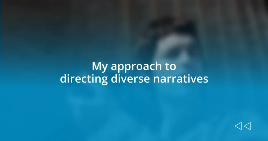 My approach to directing diverse narratives