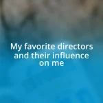 My favorite directors and their influence on me