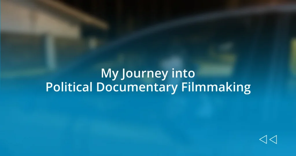 My Journey into Political Documentary Filmmaking