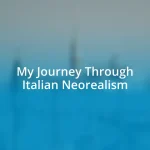 My Journey Through Italian Neorealism