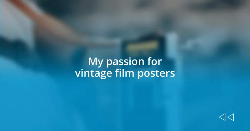 My passion for vintage film posters