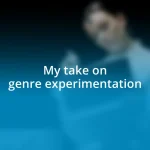 My take on genre experimentation