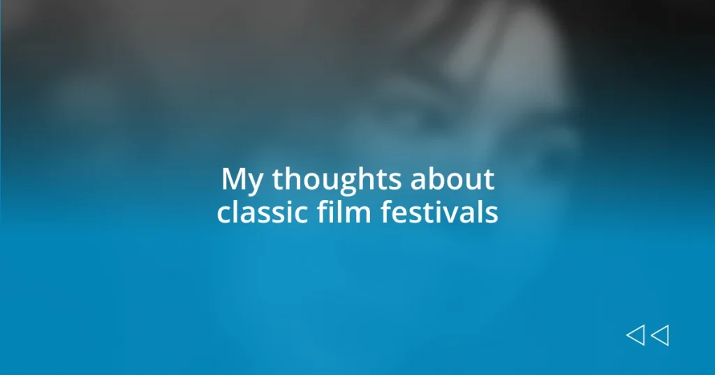 My thoughts about classic film festivals