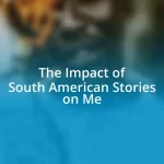 The Impact of South American Stories on Me