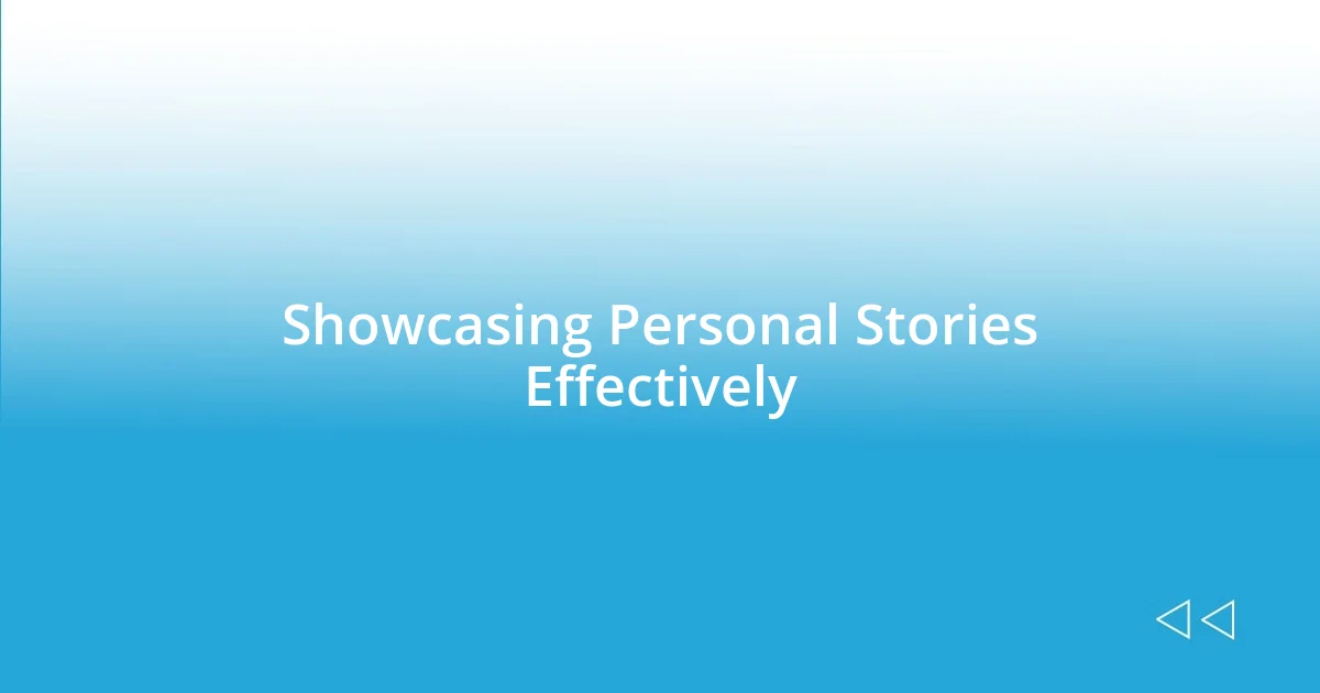 Showcasing Personal Stories Effectively