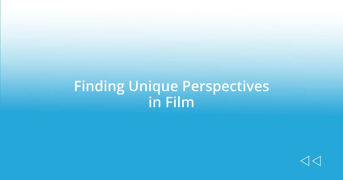 Finding Unique Perspectives in Film