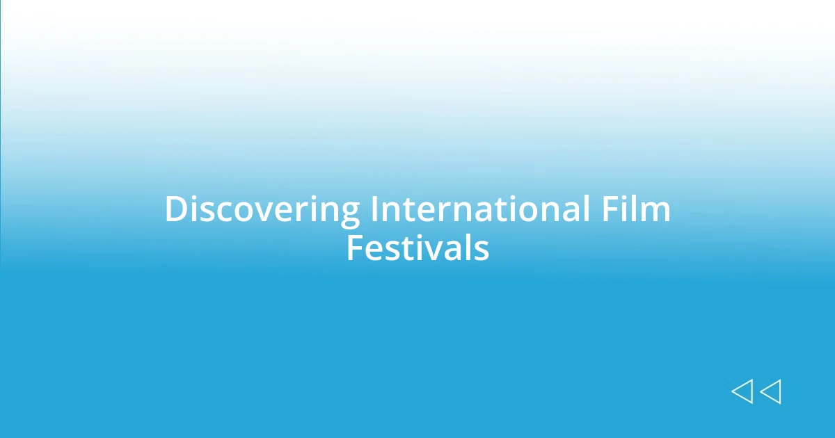 Discovering International Film Festivals