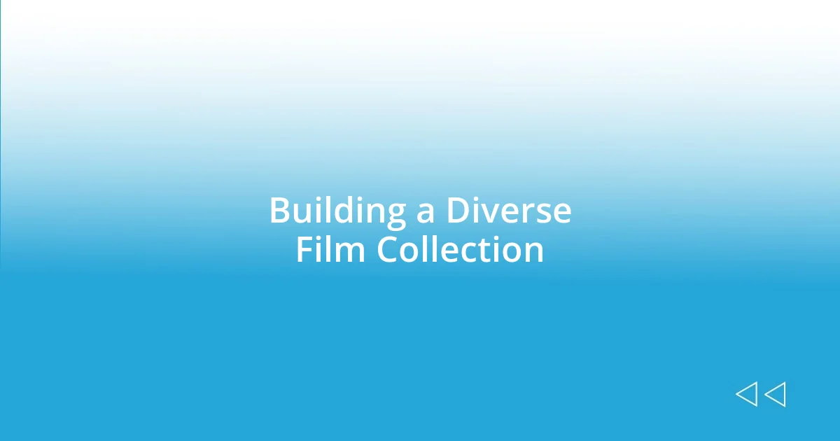 Building a Diverse Film Collection