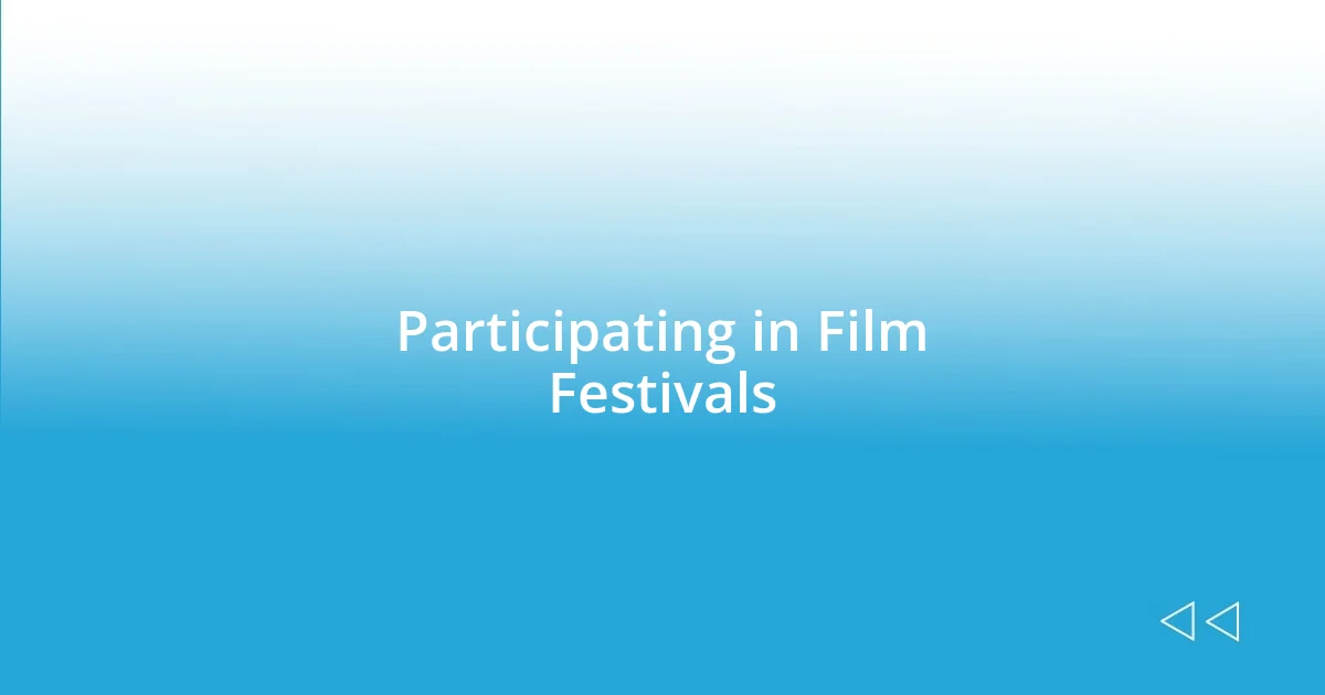 Participating in Film Festivals