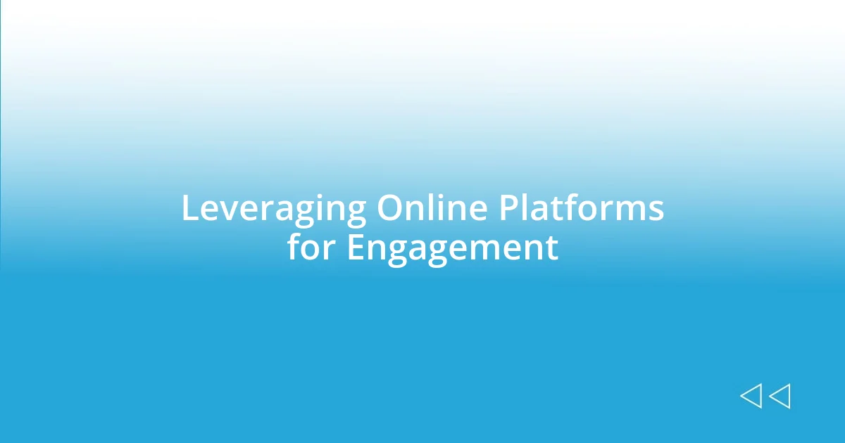 Leveraging Online Platforms for Engagement