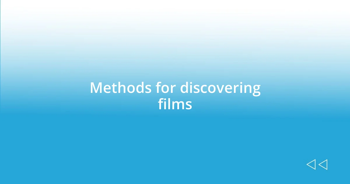 Methods for discovering films