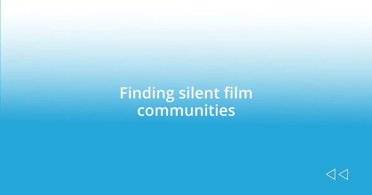 Finding silent film communities