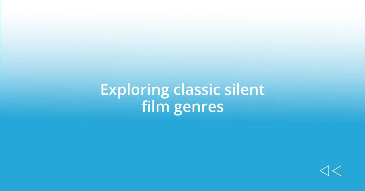 Exploring classic silent film genres