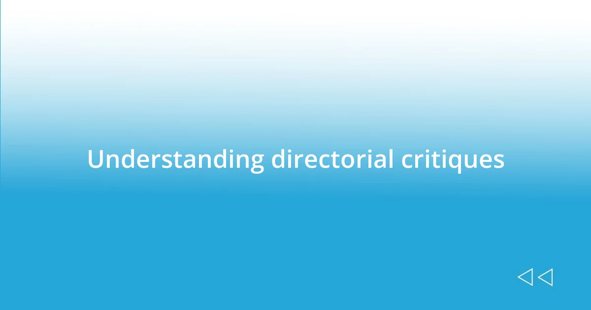 Understanding directorial critiques