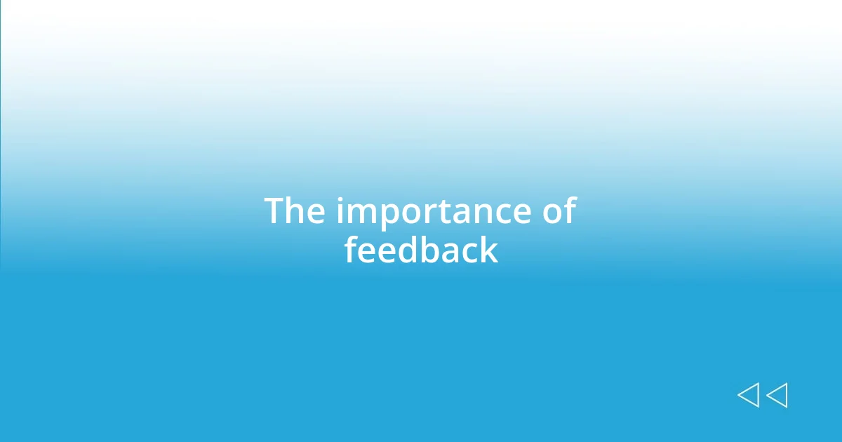 The importance of feedback