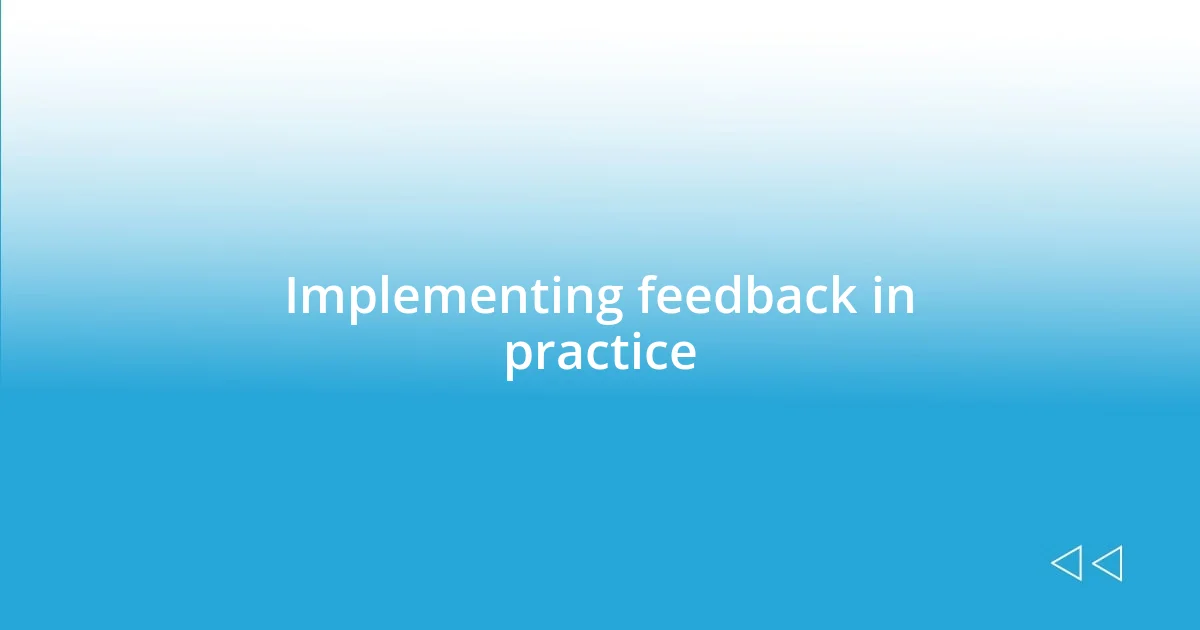 Implementing feedback in practice