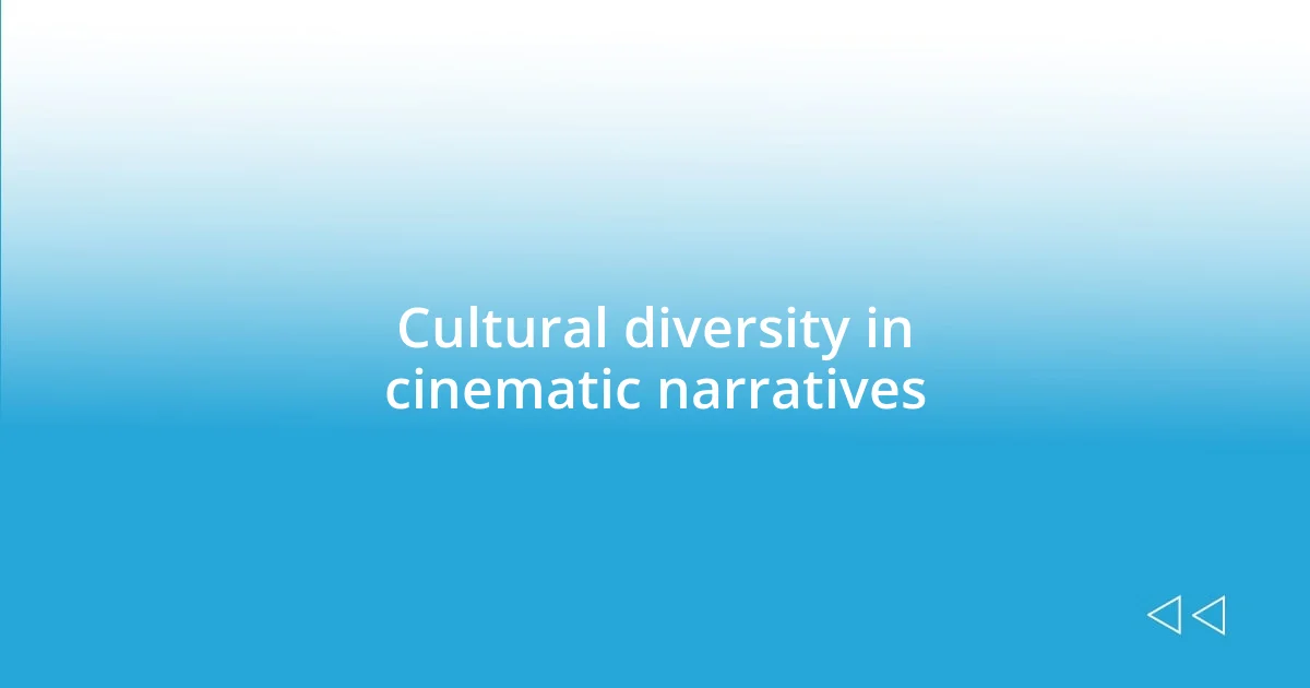 Cultural diversity in cinematic narratives