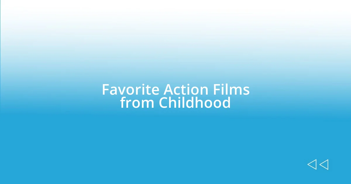 Favorite Action Films from Childhood