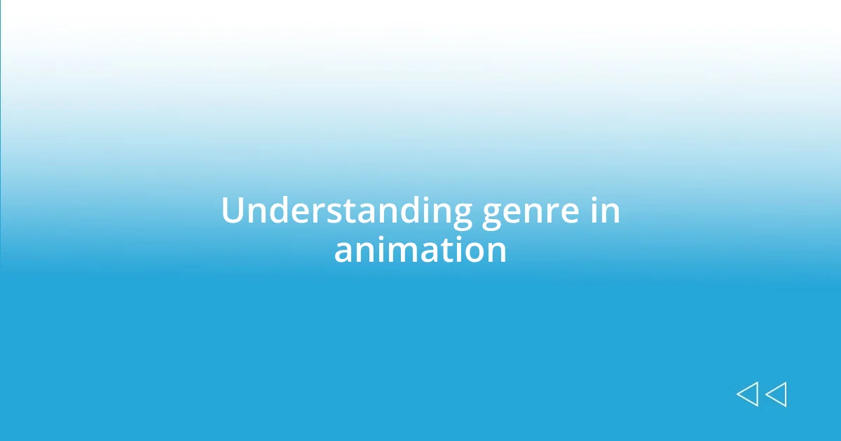 Understanding genre in animation