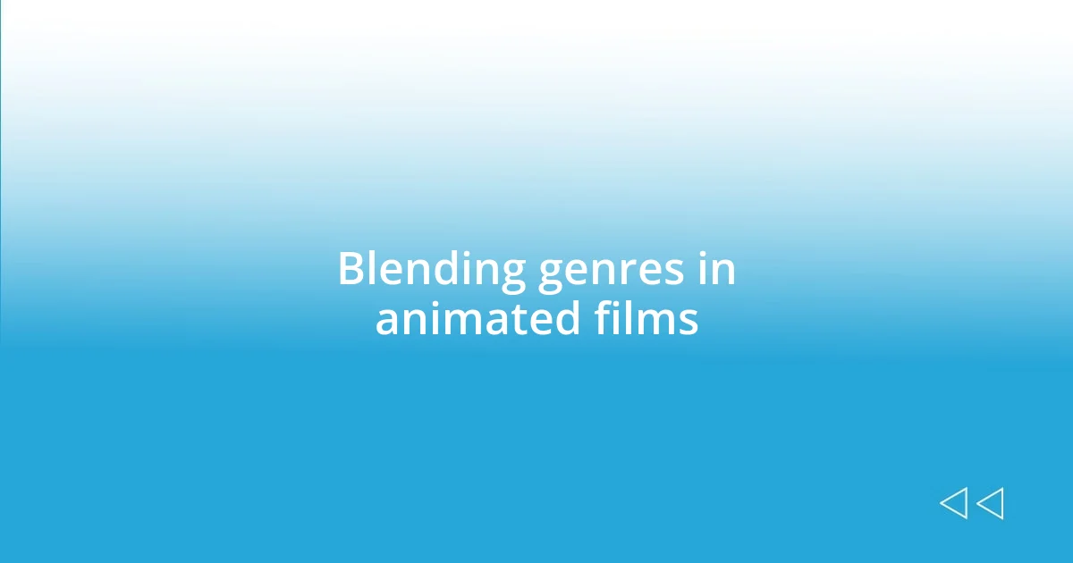 Blending genres in animated films