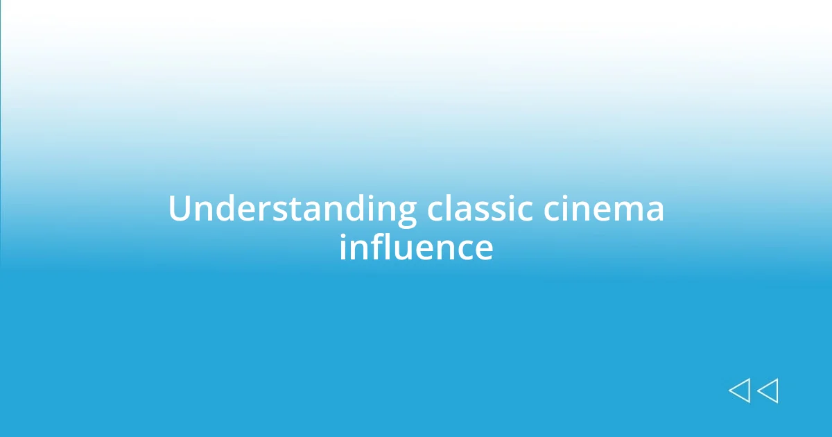 Understanding classic cinema influence