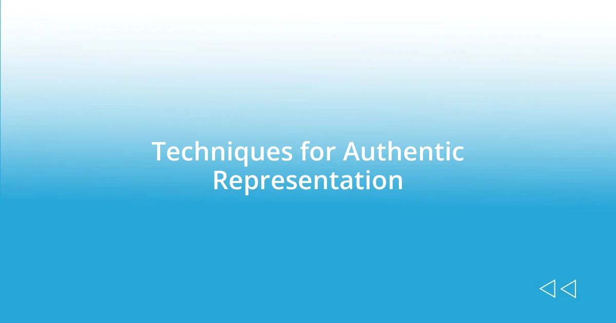 Techniques for Authentic Representation