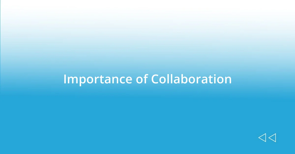 Importance of Collaboration