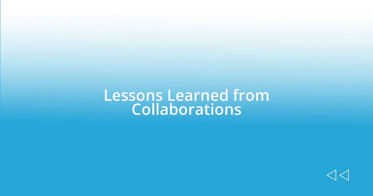 Lessons Learned from Collaborations