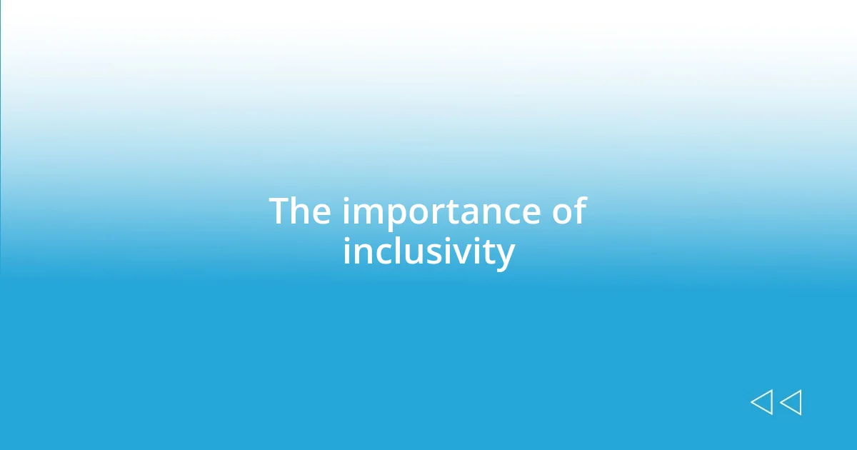 The importance of inclusivity