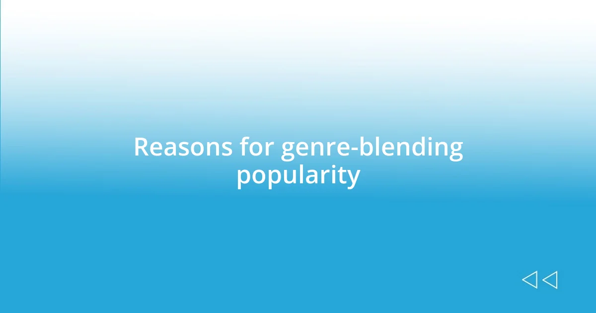 Reasons for genre-blending popularity