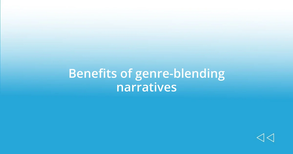 Benefits of genre-blending narratives