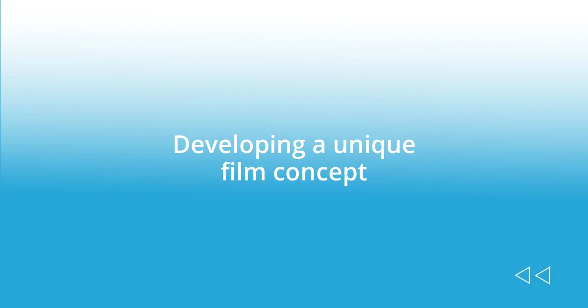 Developing a unique film concept