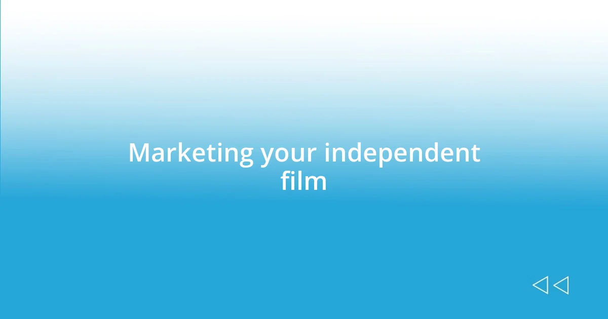 Marketing your independent film