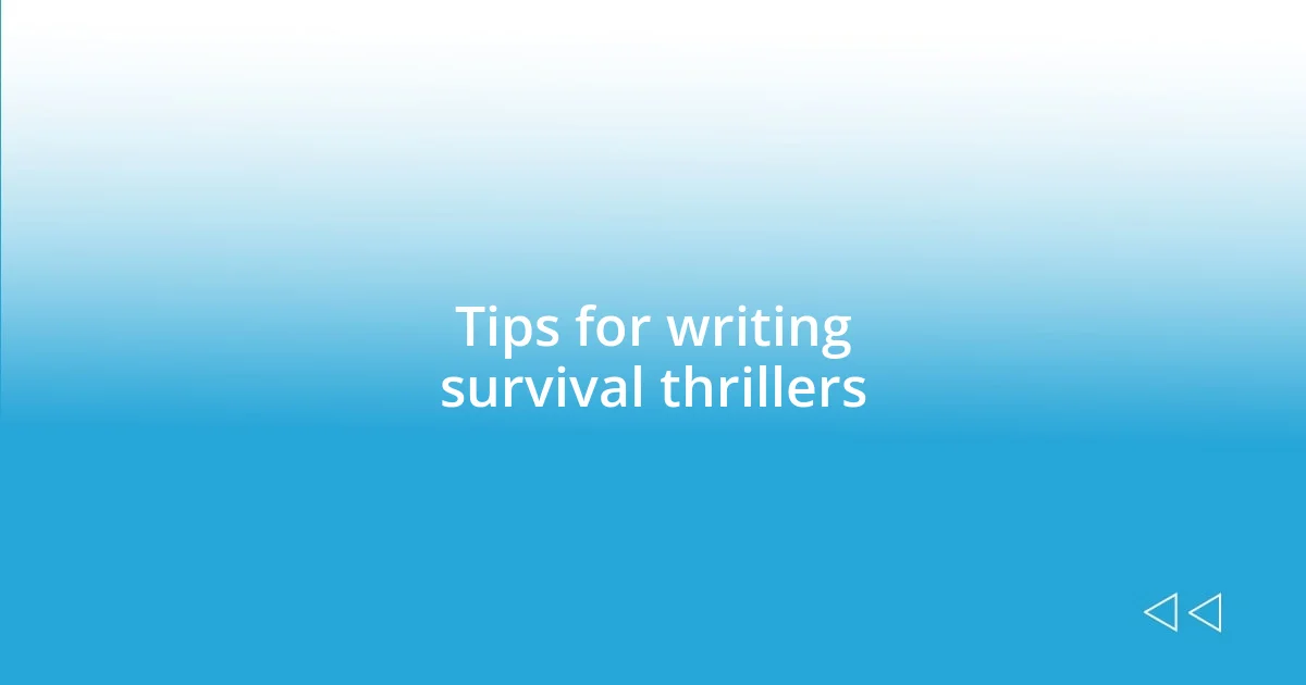 Tips for writing survival thrillers