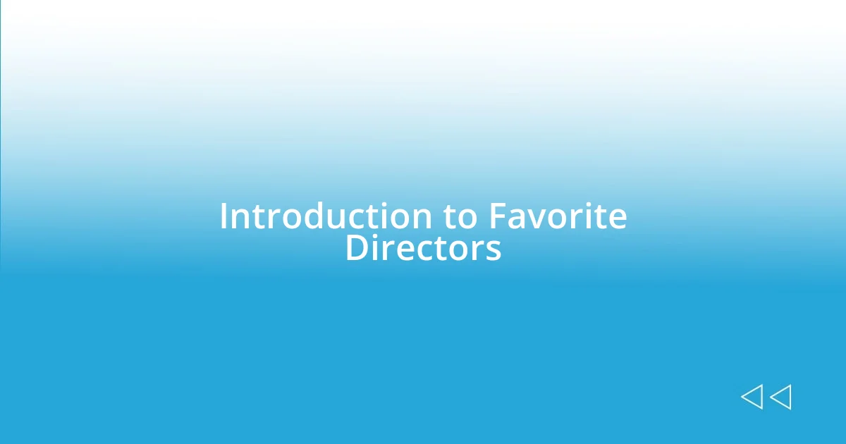 Introduction to Favorite Directors