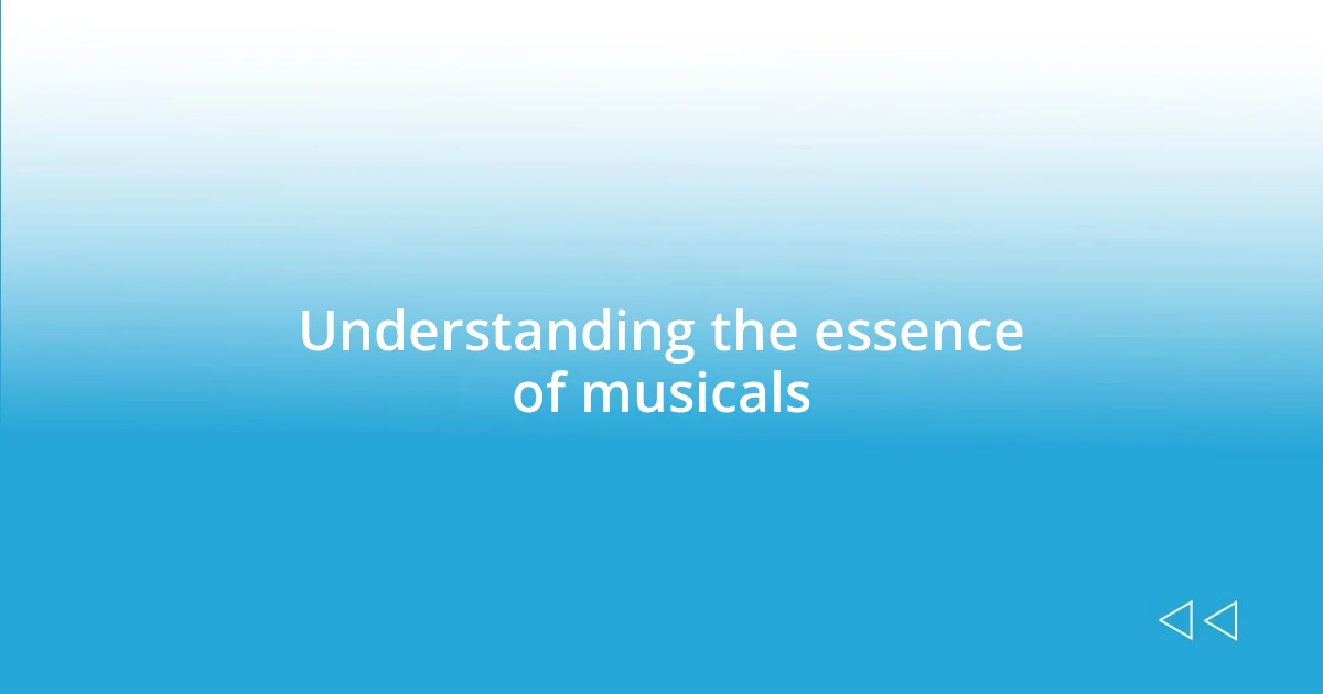 Understanding the essence of musicals