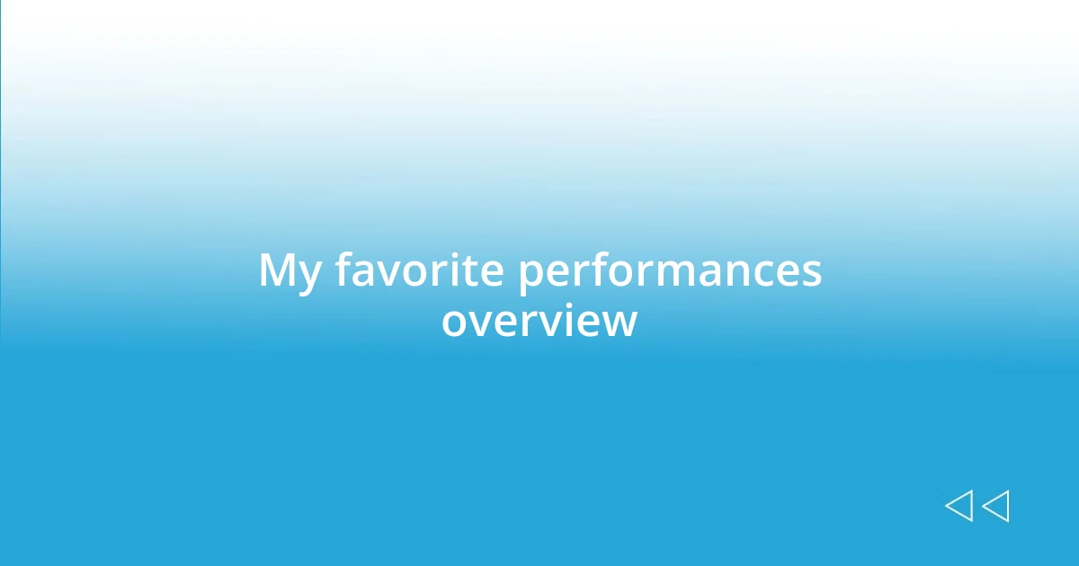 My favorite performances overview