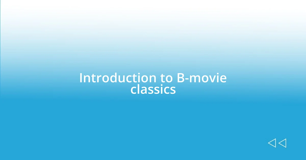 Introduction to B-movie classics