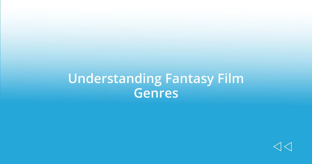 Understanding Fantasy Film Genres