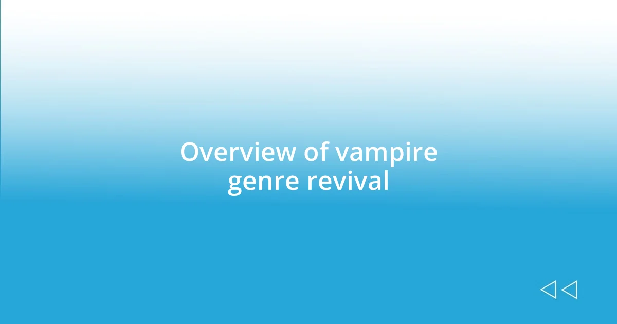 Overview of vampire genre revival