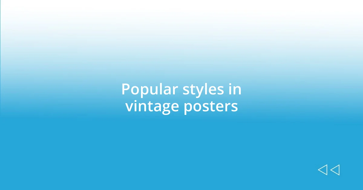 Popular styles in vintage posters