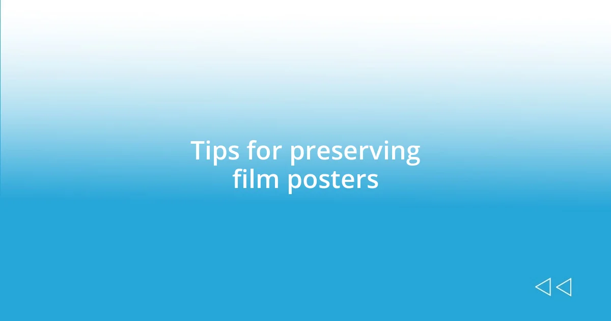 Tips for preserving film posters