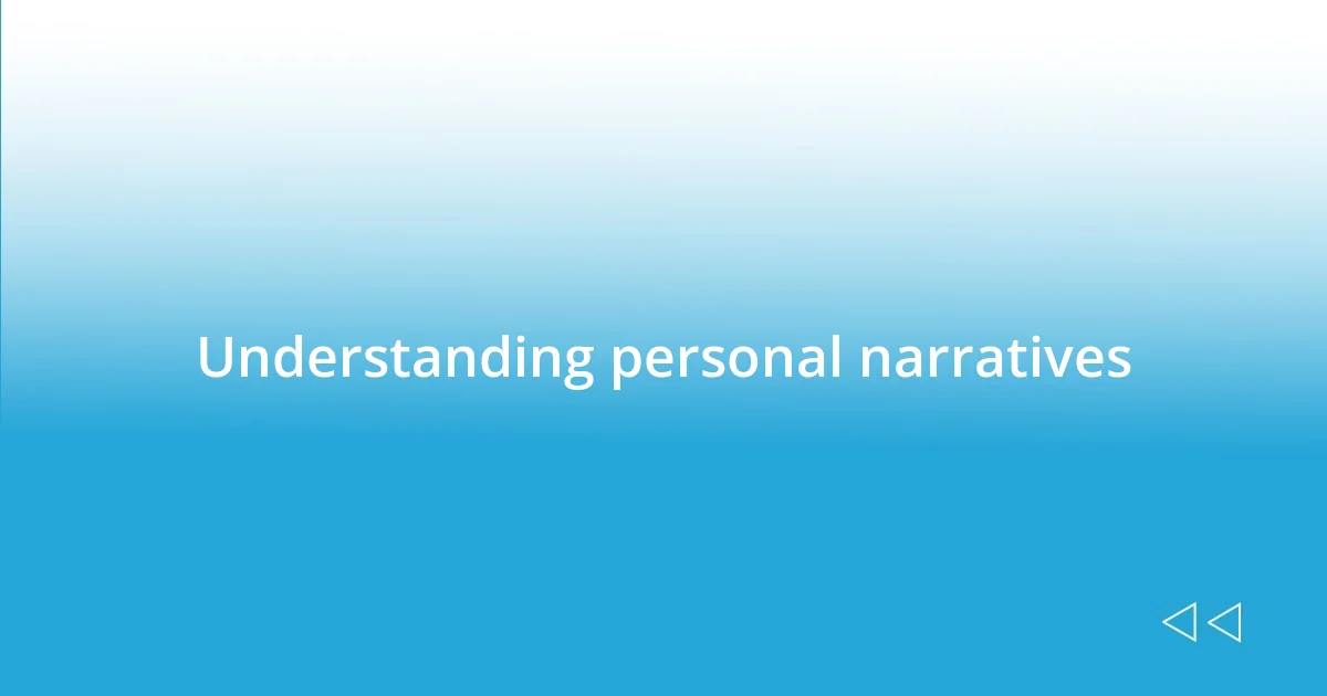 Understanding personal narratives