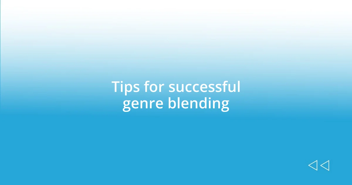 Tips for successful genre blending