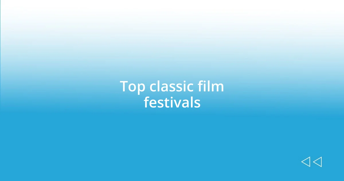 Top classic film festivals